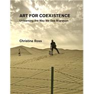Art for Coexistence Unlearning the Way We See Migration