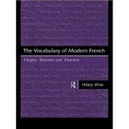 The Vocabulary of Modern French: Origins, Structure and Function
