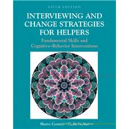 Interviewing and Change Strategies for Helpers Fundamental Skills and Cognitive Behavioral Interventions (with InfoTrac)