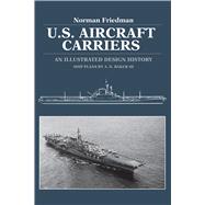 U. S. Aircraft Carriers : An Illustrated Design History