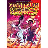 Grand Slam Romance Book 3: Farewell to Babes