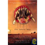 The Lakota Way: Stories and Lessons for Living, Native American Wisdom on Ethics and Character