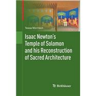 Isaac Newton's Temple of Solomon and His Reconstruction of Sacred Architecture