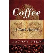 Coffee : A Dark History
