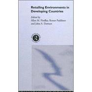 Retailing Environments in Developing Countries