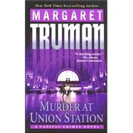 Murder at Union Station A Capital Crimes Novel