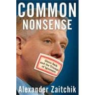 Common Nonsense : Glenn Beck and the Triumph of Ignorance