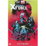 Uncanny X-Force - Volume 1 Let it Bleed (Marvel Now)