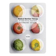 Medical Nutrition Therapy: A Case Study Approach, 4th Edition