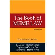 The Book of Meme Law Memes-Human Social Organisms Control Our Existence