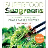 Superfood Seagreens A Guide to Cooking with Power-packed Seaweed