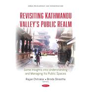 Revisiting Kathmandu Valley’s Public Realm: Some Insights into Understanding and Managing Its Public Spaces
