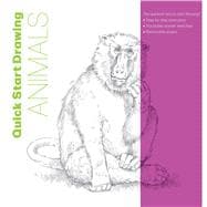 Quick Start Drawing Animals The quickest way to start drawing! Step-by-step exercises, Traceable starter sketches, Removable pages