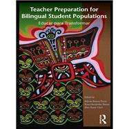 Teacher Preparation for Bilingual Student Populations: Educar para Transformar