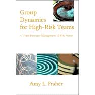 Group Dynamics for High-risk Teams