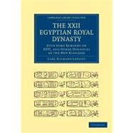 The Xxii. Egyptian Royal Dynasty, With Some Remarks on Xxvi, and Other Dynasties of the New Kingdom