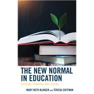 The New Normal in Education Teaching, Learning, and Leading