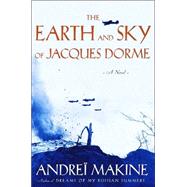 Earth and Sky of Jacques Dorme : A Novel