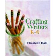 Crafting Writers K-6