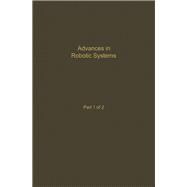 Control and Dynamic Systems Vol. 39 : Advances in Robotic Systems, Pt. 1