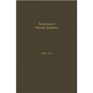 Control and Dynamic Systems Vol. 39 : Advances in Robotic Systems, Pt. 1