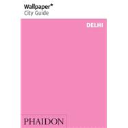 Wallpaper City Guide: Delhi