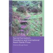 Sacred Surrealism, Dissidence and International Avant-Garde Prose