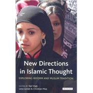 New Directions in Islamic Thought Exploring Reform and Muslim Tradition