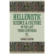 Hellenistic Science and Culture in the Last Three Centuries b.c.