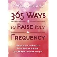 365 Ways to Raise Your Frequency