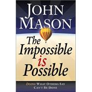 The Impossible Is Possible