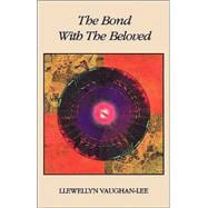The Bond with the Beloved The Mystical Relationship of the Lover & the Beloved