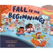 Fall Is for Beginnings A Picture Book