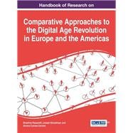 Handbook of Research on Comparative Approaches to the Digital Age Revolution in Europe and the Americas