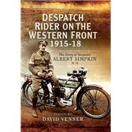 Despatch Rider on the Western Front 1915-18