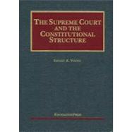 The Supreme Court and the Constitutional Structure