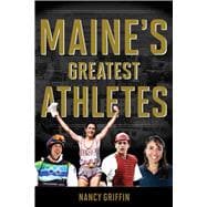 Maine's Greatest Athletes,9781608937400