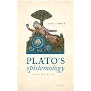 Plato's Epistemology Being and Seeming