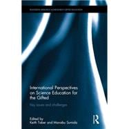 International Perspectives on Science Education for the Gifted: Key issues and challenges