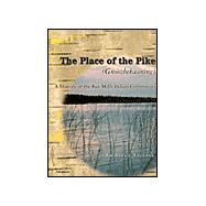 The Place of the Pike (Gnoozhekaaning): A History of the Bay Mills Indian Community