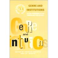 Genre and Institutions : Social Processes in the Workplace and School