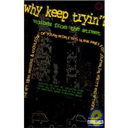 Why Keep Tryin'? : Voices from the Street