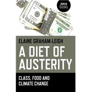 A Diet of Austerity Class, Food and Climate Change