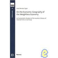 On the Economic Geography of the Weightless Economy : An Econometric Analysis of the Location Choices of Internet Firms in Germany