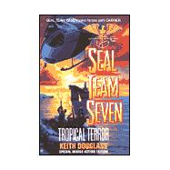 Seal Team Seven 12: Tropical Terror