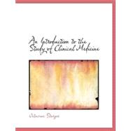 An Introduction to the Study of Clinical Medicine