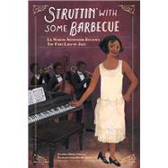 Struttin' with Some Barbecue Lil Hardin Armstrong Becomes the First Lady of Jazz