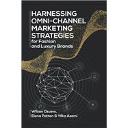 Harnessing Omni-Channel Marketing Strategies for Fashion and Luxury Brands