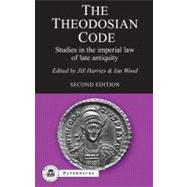 The Theodosian Code Studies in the Imperial Law of Late Antiquity