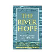 The River of Hope: A Vision of Faith and Ministry